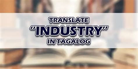 industry in tagalog|INDUSTRY: Tagalog.